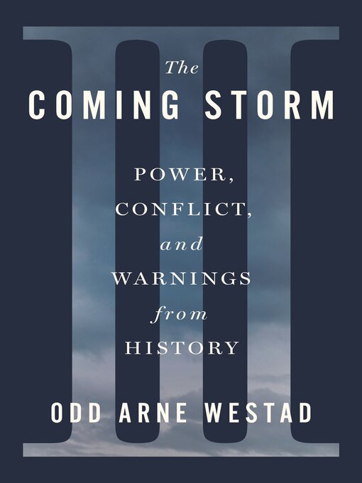 Title details for The Coming Storm by Odd Arne Westad - Wait list